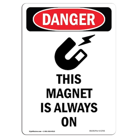 Signmission OSHA Danger Sign, This Magnet Is Always On, 18in X 12in Decal, 12" W, 18" L, Portrait OS-DS-D-1218-V-1705
